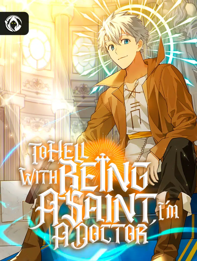 To Hell With Being a Saint, I’m a Doctor To Hell With Being a Saint, I’m a Doctor